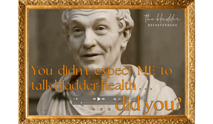 A gold-framed sepia-toned image of a marble bust of a man with expressive eyes and a smirk. Overlaid in bold orange text are the words: “You didn’t expect ME to talk bladder health… did you?” The Bladder Breakthrough™ logo is placed in the top-right corner, adding a modern brand touch to the classical statue. The tone is humorous, unexpected, and confidently educational — promoting a pediatric health video teaser.